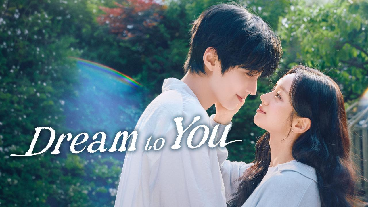 مسلسل Dream to You مترجم